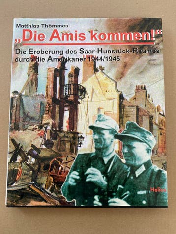 De Verovering v/h Saar-Hunsrück gebied 1944-1945 - DUITS, Verzamelen, Ophalen of Verzenden, Duitsland, Boek of Tijdschrift