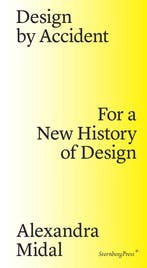 Design by Accident – For a New History of Design, Boeken, Verzenden, Gelezen, Alexandra Midal