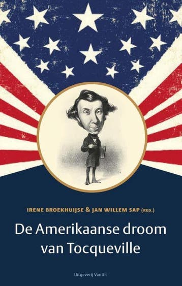 De Amerikaanse droom van Tocqueville 9789460042966, Verzenden, Zo goed als nieuw