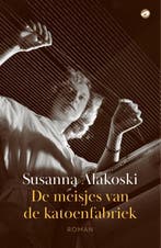 De meisjes van de katoenfabriek / De meisjes van de, Verzenden, Zo goed als nieuw, Susanna Alakoski