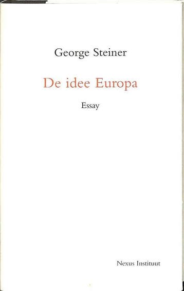 De idee Europa / Nexus bibliotheek / IV - G. Steiner, Boeken, Verzenden, Gelezen, G. Steiner