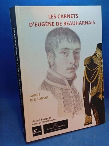 Les Carnets dEugène de Beauharnais – Garde des Consuls -