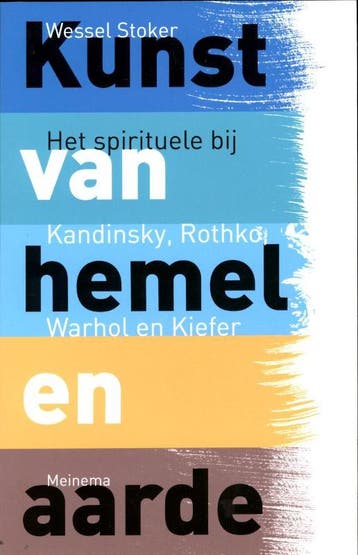 Kunst van hemel en aarde - Wessel Stoker 9789021143156, Boeken, Verzenden, Zo goed als nieuw, Wessel Stoker