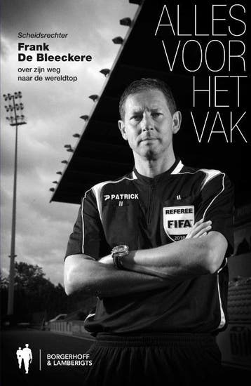 Alles voor het vak - Frank De Bleeckere 9789089311399, Verzenden, Zo goed als nieuw, Frank De Bleeckere