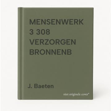 MENSENWERK 3 308 VERZORGEN BRONNENB - J. Baeten, Verzenden, Gelezen, J. Baeten