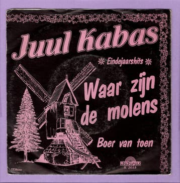 Juul Kabas – Waar Zijn de Molens / Boer Van Toen (1-7-Vinyl, Cd's en Dvd's, Ophalen of Verzenden, Nieuw in verpakking