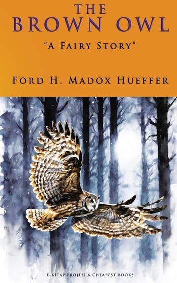 The Brown Owl | Ford H. Madox Hueffer | Nieuw, Ophalen of Verzenden, Nieuw, Ford H. Madox Hueffer