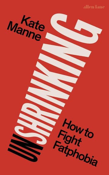 Unshrinking - Kate Manne 9780241629390, Verzenden, Zo goed als nieuw, Kate Manne
