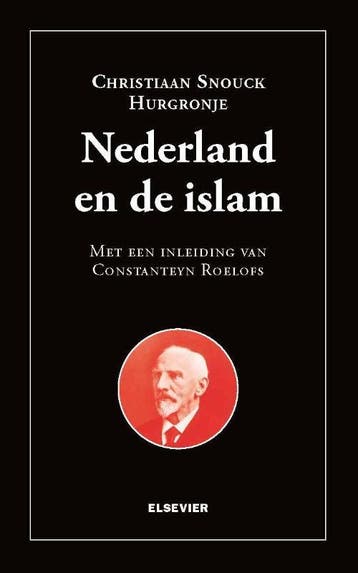 Nederland en de Islam 9789035253049, Verzenden, Zo goed als nieuw, Christiaan Snouck Hurgronje