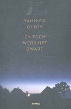 En toen werd het zwart - Yannick Ottoy 9789022333556, Verzenden, Gelezen, Yannick Ottoy