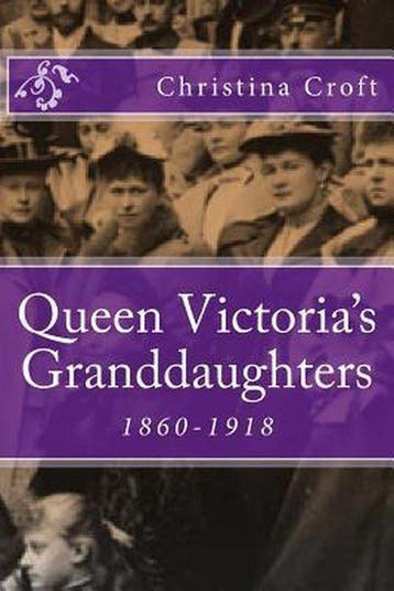 Queen Victorias Granddaughters - Christina Croft, Verzenden, Zo goed als nieuw, Christina Croft