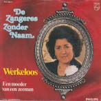 vinyl single 7 inch - De Zangeres Zonder Naam - Werkeloos, Verzenden, Zo goed als nieuw