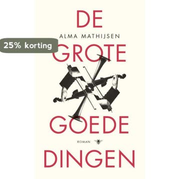 De grote goede dingen - Alma Mathijsen 9789023488446, Verzenden, Zo goed als nieuw, Alma Mathijsen