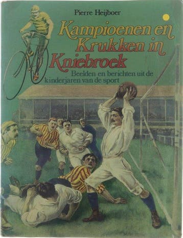 Kampioenen en Krukken in Kniebroek - Heijboer, Verzenden, Gelezen