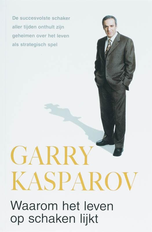 Waarom het leven op schaken lijkt 9789022991572 G. Kasparov, Boeken, Hobby en Vrije tijd, Gelezen, Verzenden