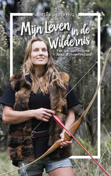 Mijn leven in de wildernis - Miriam Lancewood 9789021564098, Verzenden, Gelezen, Miriam Lancewood