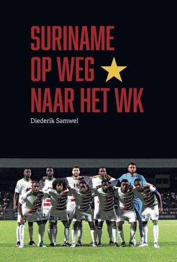 9789490217921 Suriname op weg naar het WK | Tweedehands, Verzenden, Zo goed als nieuw, Diederik Samwel