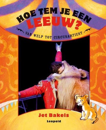 Hoe Tem Ik Een Leeuw - Bakels, Verzenden, Gelezen