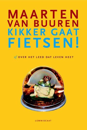Kikker Gaat Fietsen Of Over Het Leed Dat Leven Heet | Nieuw, Boeken, Ophalen of Verzenden, Nieuw, Maarten Buuren