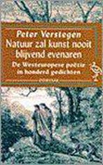 Natuur zal kunst nooit blijvend evenaren 9789057130267, Boeken, Verzenden, Gelezen, Peter Verstegen