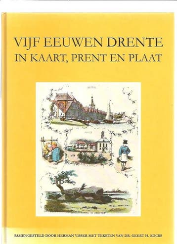VIJF EEUWEN DRENTE IN KAART, PRENT EN PL - H. Visser, Verzenden, Zo goed als nieuw, H. Visser