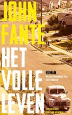 Het volle leven | 9789493290488 | John Fante, Zo goed als nieuw, John Fante