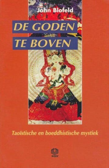 Goden Te Boven, De. Taoistische En Boedd - J. Blofeld, Boeken, Verzenden, Gelezen, J. Blofeld