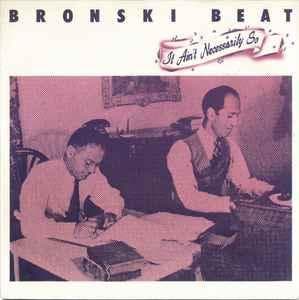 vinyl single 7 inch - Bronski Beat - It Aint Necessarily So, Verzenden, Zo goed als nieuw, 7 inch, Overige genres