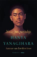 Naar het paradijs - Hanya Yanagihara - 9789046828960, Maatschappij en Samenleving, Nieuw, Ophalen of Verzenden, Wereld