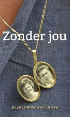 Zonder jou - Jolande Broens-Schutten 9789086664238, Verzenden, Gelezen, Jolande Broens-Schutten