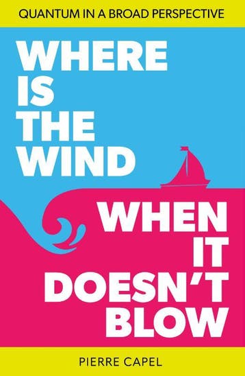 Where Is The Wind When It DoesnT Blow | Pierre Capel, Ophalen of Verzenden, Nieuw, Pierre Capel