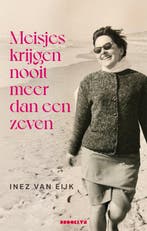 9789492754844 Meisjes krijgen nooit meer dan een zeven, Boeken, Verzenden, Nieuw, Inez van Eijk