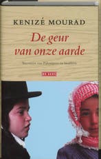 De geur van onze aarde 9789044505221 Kenizé Mourad, Boeken, Verzenden, Zo goed als nieuw, Kenizé Mourad