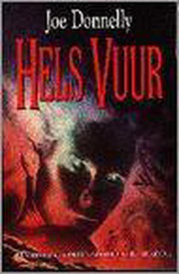 Hels vuur - Joe Donnelly 9789041005076, Boeken, Verzenden, Zo goed als nieuw, Joe Donnelly