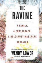 Ravine A Family, a Photograph, a Holocaust Massacre Revealed, Verzenden, Zo goed als nieuw, Wendy Lower