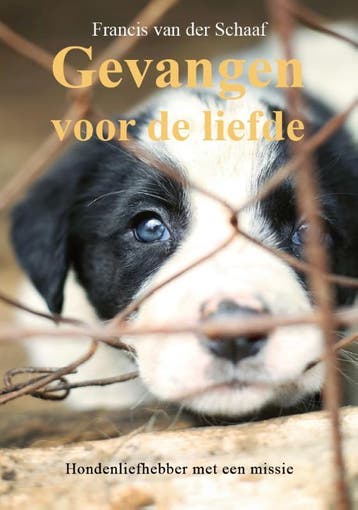 Gevangen voor de liefde - Francis van der Schaaf, Verzenden, Zo goed als nieuw, Francis van der Schaaf