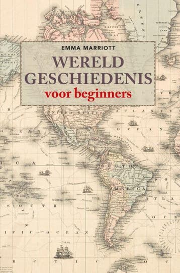 Wereldgeschiedenis Voor Beginners | Emma Marriott | Nieuw, Ophalen of Verzenden, Nieuw, Emma Marriott