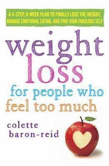 Weight Loss for People Who Feel Too Much 9780307986115, Boeken, Verzenden, Zo goed als nieuw, Colette Baron Reid