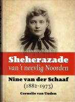 Sheherazade van ’t neevlig Noorden. Nine van der Schaaf, Verzenden, Gelezen, Cornelie van Uuden
