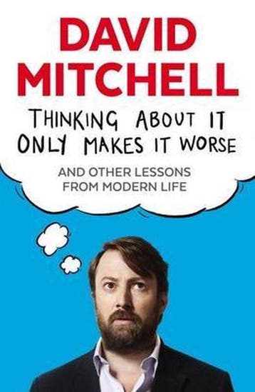Thinking About It Only Makes It Worse - David Mitchell, Verzenden, Gelezen, David Mitchell
