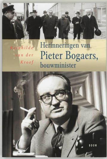 Herinneringen van Pieter Bogaers, bouwminister 9789085060260, Verzenden, Gelezen, Reinhilde van der Kroef