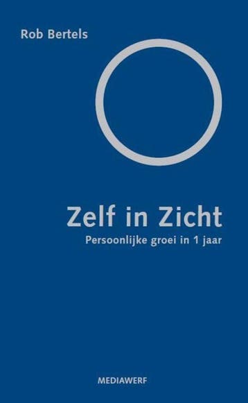 Zelf in zicht - Rob Bertels 9789490463199, Verzenden, Gelezen, Rob Bertels