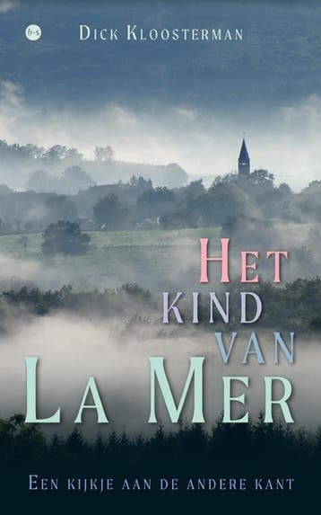 Het kind van La Mer - Dick Kloosterman 9789465284323, Verzenden, Zo goed als nieuw, Dick Kloosterman