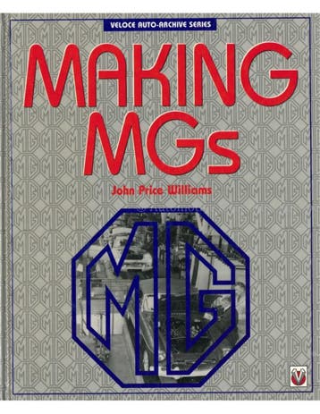 MAKING MGs (VELOCE AUTO-ARCHIVES SERIES), Nieuw, Author
