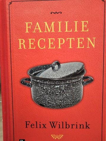 9789461561985 Familierecepten | Tweedehands, Boeken, Verzenden, Gelezen, Felix Wilbrink
