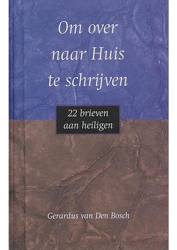 Om over naar huis te schrijven (NIEUW BOEK) Gerardus van Den, Verzenden, Gelezen