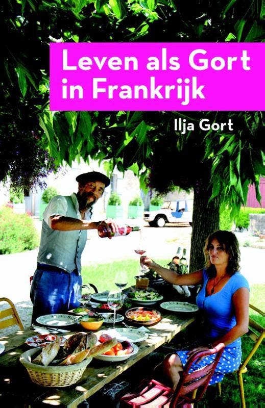 Leven als Gort in Frankrijk 9789082522044 Ilja Gort, Boeken, Kookboeken, Zo goed als nieuw, Verzenden