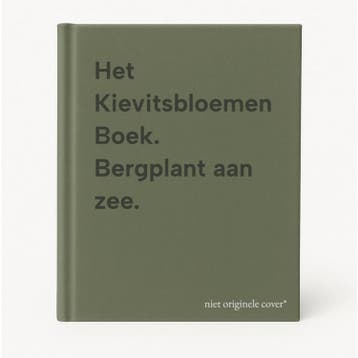 Het Kievitsbloemen Boek. Bergplant aan zee. 9789491705281, Verzenden, Zo goed als nieuw