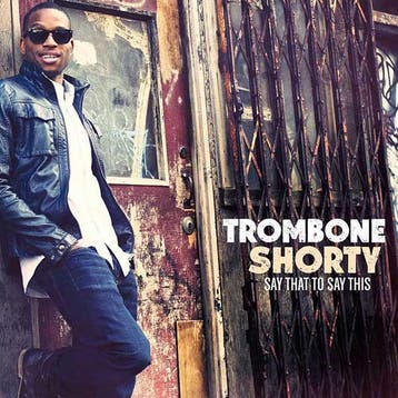 cd - Trombone Shorty - Say That To Say This, Verzenden, Zo goed als nieuw