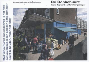 De Dobbebuurt / Veranderende buurten in Amsterdam, Verzenden, Zo goed als nieuw, Ineke Teijmant